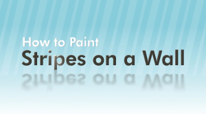 How to Paint Stripes on Your Walls